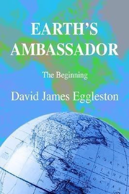 Earth's Ambassador(English, Paperback, Eggleston David James)