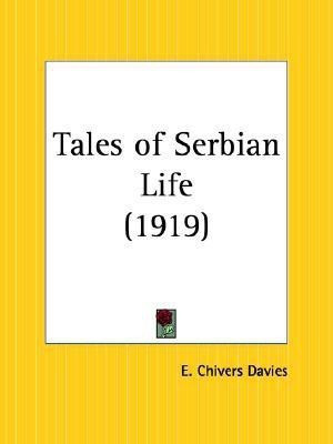 Tales of Serbian Life (1919)(English, Paperback, Davies E. Chivers)