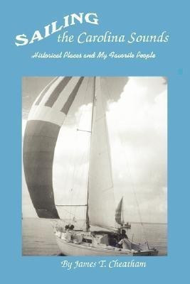 Sailing the Carolina Sounds(English, Paperback, Cheatham James T)