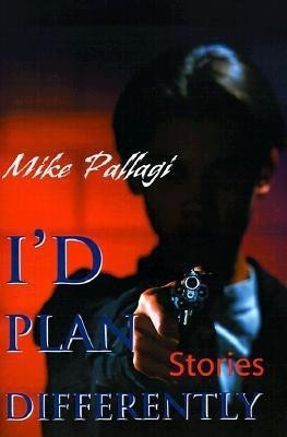 I'd Plan Differently(English, Paperback, Pallagi Mike)