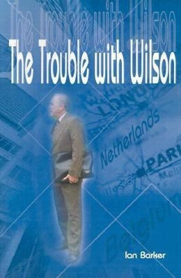 The Trouble with Wilson(English, Paperback, Barker Ian)