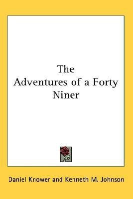 The Adventures of a Forty Niner(English, Paperback, Knower Daniel)