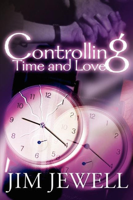 Controlling Time and Love(English, Paperback, Jewell Jim)