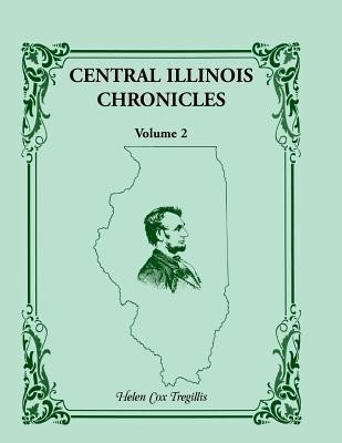 Central Illinois Chronicles, Volume 2(English, Paperback, Tregillis Helen Cox)