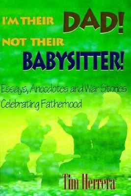 I'm Their Dad! Not Their Babysitter!(English, Paperback, Herrera Tim)