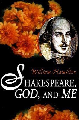 Shakespeare God and Me(English, Paperback, Hamilton William)
