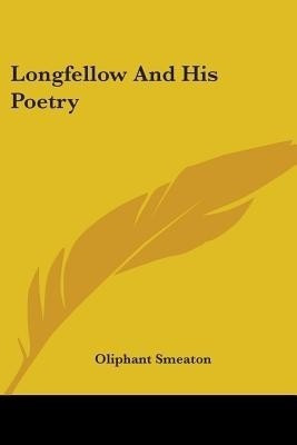 Longfellow And His Poetry(English, Paperback, Smeaton Oliphant)