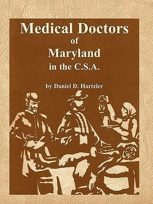 Medical Doctors of Maryland in the C.S.A.(English, Paperback, Hartzler Daniel D)