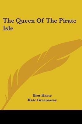 The Queen Of The Pirate Isle(English, Paperback, Harte Bret)