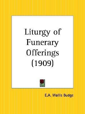 Liturgy of Funerary Offerings (1(English, Paperback, Sir Budge Ernest Alfred Wallace)