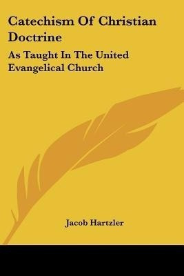 Catechism Of Christian Doctrine(English, Paperback, Hartzler Jacob)