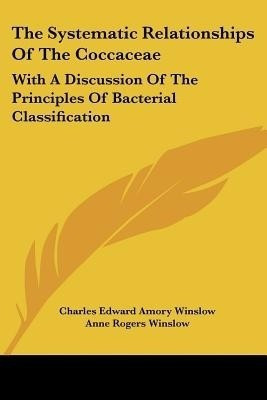 The Systematic Relationships Of The Coccaceae(English, Paperback, Winslow Charles Edward Amory)