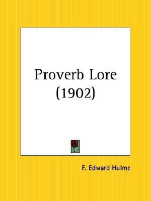 Proverb Lore (1902)(English, Paperback, Hulme Frederick Edward)