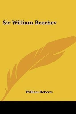 Sir William Beechev(English, Paperback, Roberts William Sir)