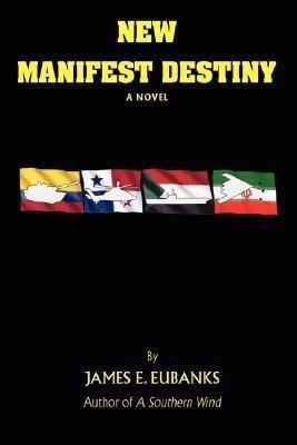 New Manifest Destiny(English, Paperback, Eubanks James E)