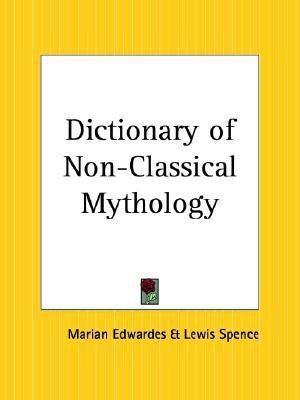 Dictionary of Non-Classical Mythology(English, Paperback, unknown)
