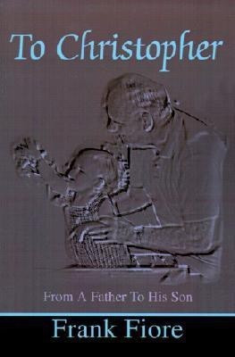 To Christopher(English, Paperback, Fiore Frank)