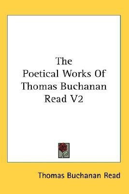 The Poetical Works Of Thomas Buchanan Read V2(English, Paperback, Read Thomas Buchanan)