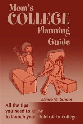 Mom's College Planning Guide(English, Paperback, Smoot Elaine M)