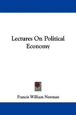 Lectures On Political Economy(English, Paperback, Newman Francis William)
