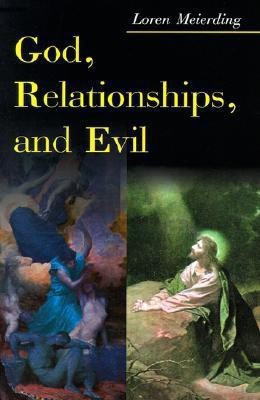 God, Relationships, and Evil(English, Paperback, Meierding Loren)