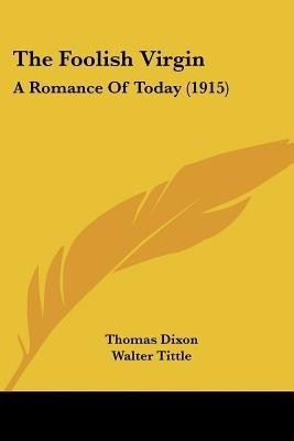 The Foolish Virgin(English, Paperback, Dixon Thomas)