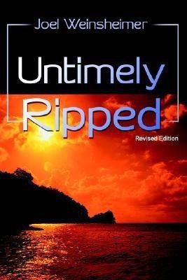 Untimely Ripped(English, Paperback, Weinsheimer Joel Professor)