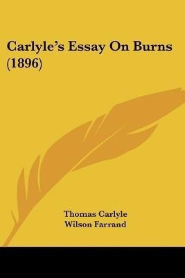 Carlyle's Essay On Burns (1896)(English, Paperback, Carlyle Thomas)