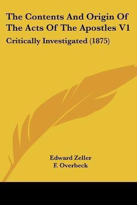 The Contents and Origin of the Acts of the Apostles V1(English, Paperback, Zeller Edward Dr)