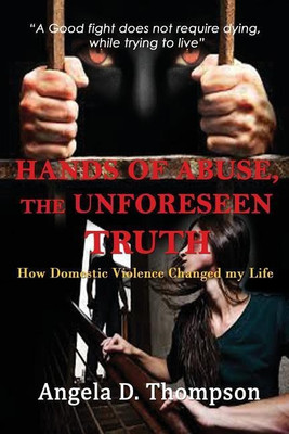 Hands of Abuse - The Unforeseen Truth(English, Paperback, Thompson Angela D)