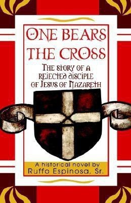 One Bears The Cross(English, Hardcover, Espinosa Ruffo Sr)