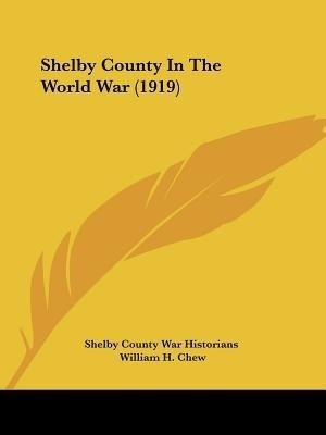 Shelby County In The World War (1919)(English, Paperback, Shelby County War Historians)