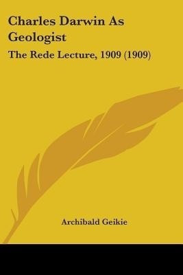 Charles Darwin As Geologist(English, Paperback, Geikie Archibald Sir)