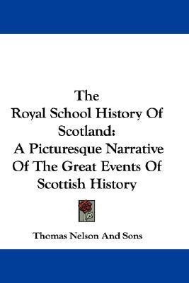 The Royal School History Of Scotland(English, Paperback, Thomas Nelson, Sons)