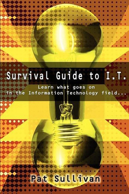 Survival Guide to I.T.(English, Paperback, Sullivan Pat)