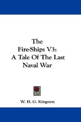 The Fire-Ships V3(English, Paperback, Kingston W H G)