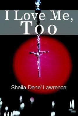 I Love Me, Too(English, Paperback, Lawrence Sheila D)