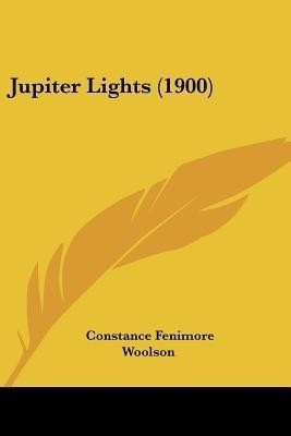 Jupiter Lights (1900)(English, Paperback, Woolson Constance Fenimore)