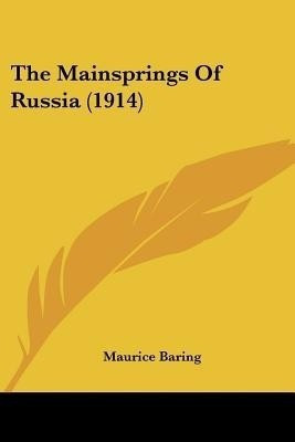 The Mainsprings Of Russia (1914)(English, Paperback, Baring Maurice)