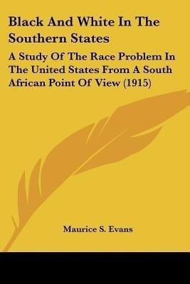 Black And White In The Southern States(English, Paperback, Evans Maurice S)