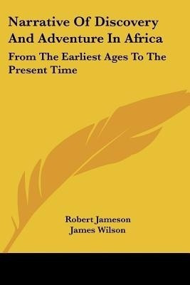 Narrative Of Discovery And Adventure In Africa(English, Paperback, Jameson Robert)