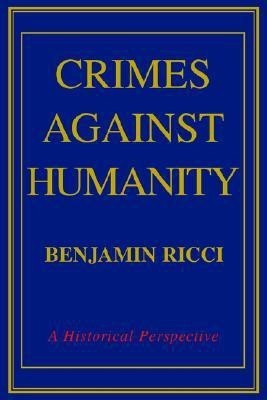 Crimes Against Humanity(English, Hardcover, Ricci Benjamin)