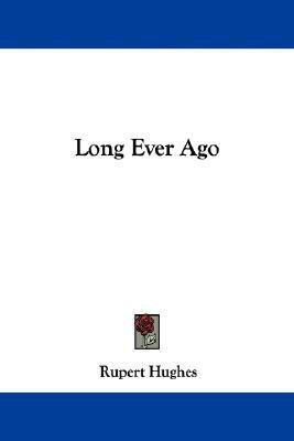 Long Ever Ago(English, Paperback, Hughes Rupert)