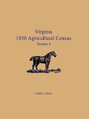 Virginia 1850 Agricultural Census, Volume 4(English, Paperback, Green Linda L)