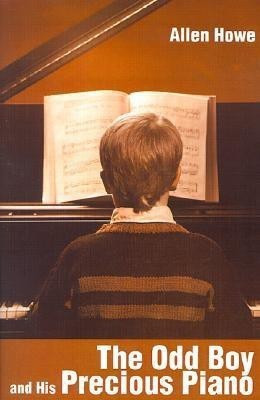The Odd Boy and His Precious Piano(English, Paperback, Howe Allen)