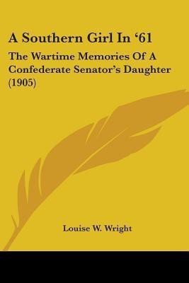 A Southern Girl In '61(English, Paperback, Wright Louise W)