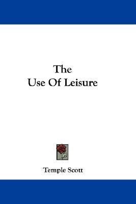 The Use Of Leisure(English, Paperback, Scott Temple)