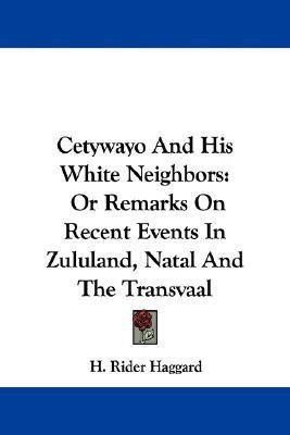 Cetywayo And His White Neighbors(English, Paperback, Haggard H. Rider)