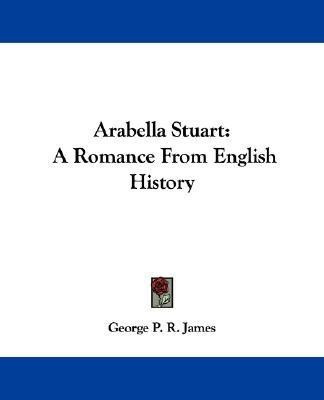 Arabella Stuart(English, Paperback, James George P R)