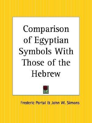 Comparison of Egyptian Symbols with Those of the Hebrew(English, Paperback, Portal Frederic)